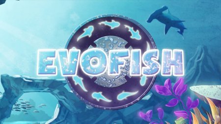 Evofish (Эволюция рыбы) – необычные приключения в вашем андроиде