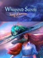 Нашептанные секреты 6: Песня скорби (Whispered Secrets 6: Song of Sorrow)