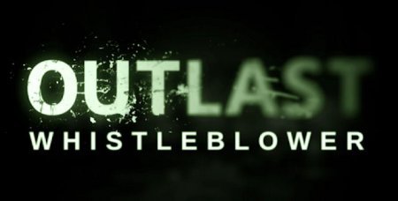 Outlast. Whistleblower