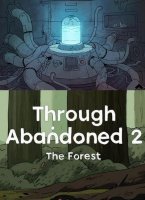 Through Abandoned 2. The Forest